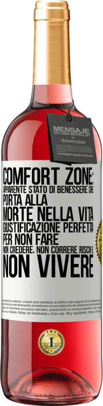 29,95 € Spedizione Gratuita | Vino rosato Edizione ROSÉ Comfort zone: apparente stato di benessere che porta alla morte nella vita. Giustificazione perfetta per non fare, non Etichetta Bianca. Etichetta personalizzabile Vino giovane Raccogliere 2025 Tempranillo