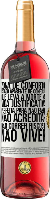 29,95 € Envio grátis | Vinho rosé Edição ROSÉ Zona de conforto: estado aparente de conforto que leva à morte na vida. Justificativa perfeita para não fazer, não Etiqueta Branca. Etiqueta personalizável Vinho jovem Colheita 2024 Tempranillo