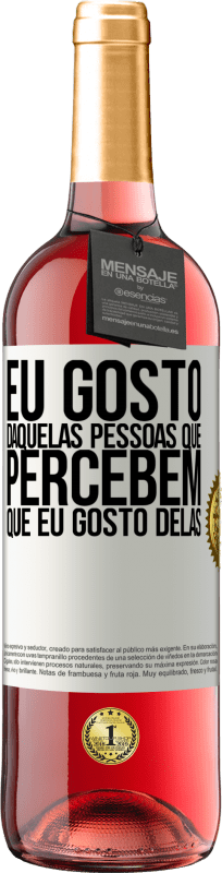 29,95 € Envio grátis | Vinho rosé Edição ROSÉ Eu gosto daquelas pessoas que percebem que eu gosto delas Etiqueta Branca. Etiqueta personalizável Vinho jovem Colheita 2024 Tempranillo