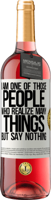 29,95 € Free Shipping | Rosé Wine ROSÉ Edition I am one of those people who realize many things, but say nothing White Label. Customizable label Young wine Harvest 2025 Tempranillo