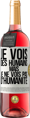 29,95 € Envoi gratuit | Vin rosé Édition ROSÉ Je vois des humains mais je ne vois pas d'humanité Étiquette Blanche. Étiquette personnalisable Vin jeune Récolte 2024 Tempranillo