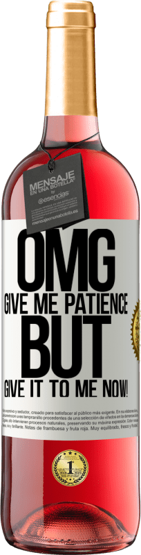 29,95 € Free Shipping | Rosé Wine ROSÉ Edition my God, give me patience ... But give it to me NOW! White Label. Customizable label Young wine Harvest 2023 Tempranillo
