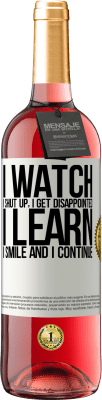 29,95 € Free Shipping | Rosé Wine ROSÉ Edition I watch, I shut up, I get disappointed, I learn, I smile and I continue White Label. Customizable label Young wine Harvest 2023 Tempranillo