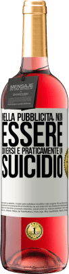 29,95 € Spedizione Gratuita | Vino rosato Edizione ROSÉ Nella pubblicità, non essere diversi è praticamente un suicidio Etichetta Bianca. Etichetta personalizzabile Vino giovane Raccogliere 2023 Tempranillo