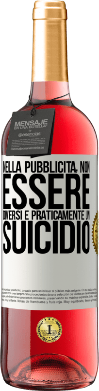 29,95 € Spedizione Gratuita | Vino rosato Edizione ROSÉ Nella pubblicità, non essere diversi è praticamente un suicidio Etichetta Bianca. Etichetta personalizzabile Vino giovane Raccogliere 2024 Tempranillo