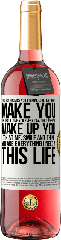 29,95 € 送料無料 | ロゼワイン ROSÉエディション 私はあなたに永遠の愛を約束するのではなく、私が毎日あなたを愛していると感じさせ、あなたが目を覚ますとき、あなたは私を見て、微笑んで、考えます ホワイトラベル. カスタマイズ可能なラベル 若いワイン 収穫 2025 Tempranillo