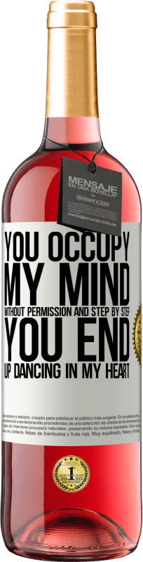 29,95 € Free Shipping | Rosé Wine ROSÉ Edition You occupy my mind without permission and step by step, you end up dancing in my heart White Label. Customizable label Young wine Harvest 2024 Tempranillo