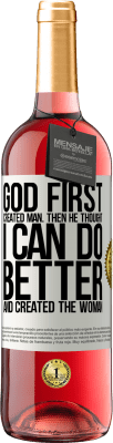 29,95 € Free Shipping | Rosé Wine ROSÉ Edition God first created man. Then he thought I can do better, and created the woman White Label. Customizable label Young wine Harvest 2023 Tempranillo