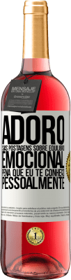 29,95 € Envio grátis | Vinho rosé Edição ROSÉ Adoro suas postagens sobre equilíbrio emocional. Pena que eu te conheço pessoalmente Etiqueta Branca. Etiqueta personalizável Vinho jovem Colheita 2025 Tempranillo
