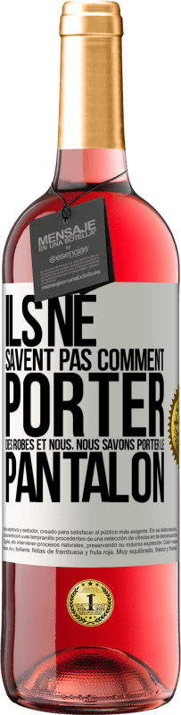 29,95 € Envoi gratuit | Vin rosé Édition ROSÉ Ils ne savent pas comment porter des robes et nous, nous savons porter le pantalon Étiquette Blanche. Étiquette personnalisable Vin jeune Récolte 2024 Tempranillo