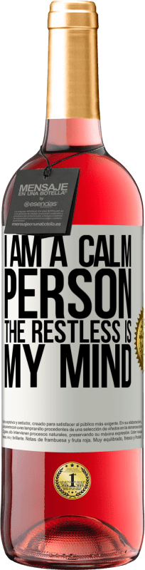 29,95 € Free Shipping | Rosé Wine ROSÉ Edition I am a calm person, the restless is my mind White Label. Customizable label Young wine Harvest 2025 Tempranillo