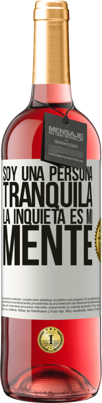 29,95 € Envío gratis | Vino Rosado Edición ROSÉ Soy una persona tranquila, la inquieta es mi mente Etiqueta Blanca. Etiqueta personalizable Vino joven Cosecha 2024 Tempranillo