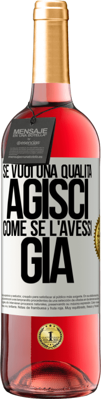 29,95 € Spedizione Gratuita | Vino rosato Edizione ROSÉ Se vuoi una qualità, agisci come se l'avessi già Etichetta Bianca. Etichetta personalizzabile Vino giovane Raccogliere 2024 Tempranillo