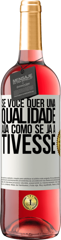 29,95 € Envio grátis | Vinho rosé Edição ROSÉ Se você quer uma qualidade, aja como se já a tivesse Etiqueta Branca. Etiqueta personalizável Vinho jovem Colheita 2024 Tempranillo