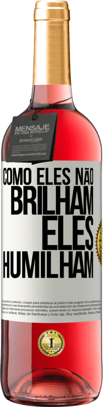 29,95 € Envio grátis | Vinho rosé Edição ROSÉ Como eles não brilham, eles humilham Etiqueta Branca. Etiqueta personalizável Vinho jovem Colheita 2024 Tempranillo