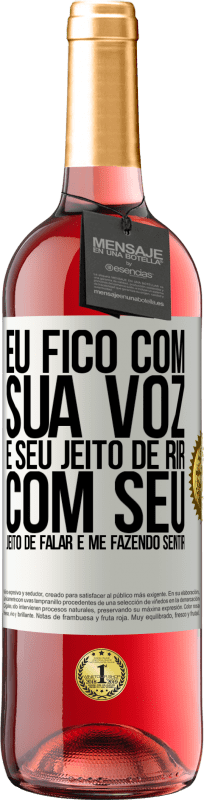 29,95 € Envio grátis | Vinho rosé Edição ROSÉ Eu fico com sua voz e seu jeito de rir, com seu jeito de falar e me fazendo sentir Etiqueta Branca. Etiqueta personalizável Vinho jovem Colheita 2024 Tempranillo