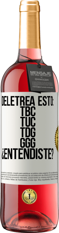 29,95 € Spedizione Gratuita | Vino rosato Edizione ROSÉ Deletrea esto: TBC, TUC, TDG, GGG. ¿Entendiste? Etichetta Bianca. Etichetta personalizzabile Vino giovane Raccogliere 2024 Tempranillo