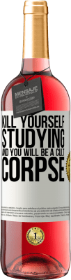 29,95 € Free Shipping | Rosé Wine ROSÉ Edition Kill yourself studying and you will be a cult corpse White Label. Customizable label Young wine Harvest 2023 Tempranillo