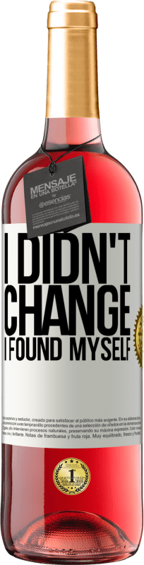 29,95 € Free Shipping | Rosé Wine ROSÉ Edition Do not change. I found myself White Label. Customizable label Young wine Harvest 2023 Tempranillo