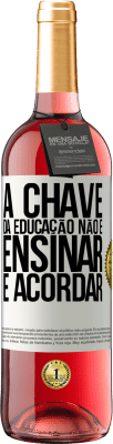 29,95 € Envio grátis | Vinho rosé Edição ROSÉ A chave da educação não é ensinar, é acordar Etiqueta Branca. Etiqueta personalizável Vinho jovem Colheita 2025 Tempranillo