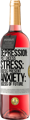 29,95 € Free Shipping | Rosé Wine ROSÉ Edition Depression: past excess. Stress: excess present. Anxiety: excess of future White Label. Customizable label Young wine Harvest 2024 Tempranillo