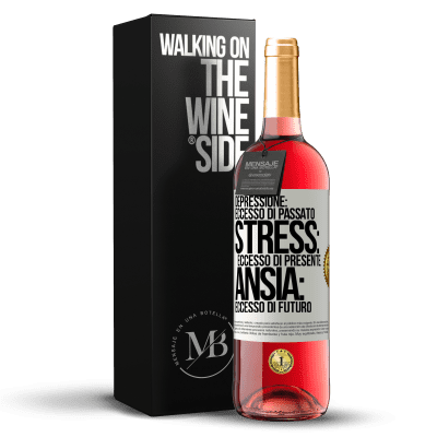 «Depressione: eccesso in eccesso. Stress: eccesso di presente. Ansia: eccesso di futuro» Edizione ROSÉ