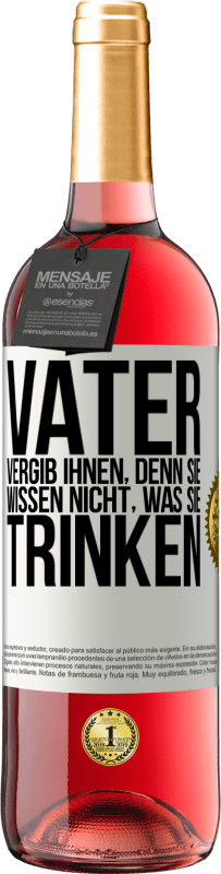 29,95 € Kostenloser Versand | Roséwein ROSÉ Ausgabe Vater, vergib ihnen, denn sie wissen nicht, was sie trinken Weißes Etikett. Anpassbares Etikett Junger Wein Ernte 2024 Tempranillo