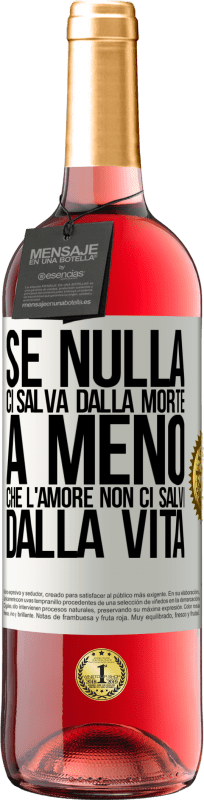 29,95 € Spedizione Gratuita | Vino rosato Edizione ROSÉ Se nulla ci salva dalla morte, a meno che l'amore non ci salvi dalla vita Etichetta Bianca. Etichetta personalizzabile Vino giovane Raccogliere 2024 Tempranillo