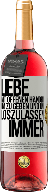 29,95 € Kostenloser Versand | Roséwein ROSÉ Ausgabe Liebe mit offenen Händen. Um zu geben und um loszulassen. Immer Weißes Etikett. Anpassbares Etikett Junger Wein Ernte 2024 Tempranillo