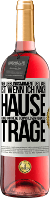 29,95 € Kostenloser Versand | Roséwein ROSÉ Ausgabe Mein Lieblingsmoment des Tages ist, wenn ich nach Hause komme und meine obdachlosen Klamotten trage Weißes Etikett. Anpassbares Etikett Junger Wein Ernte 2024 Tempranillo