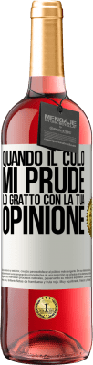 29,95 € Spedizione Gratuita | Vino rosato Edizione ROSÉ Quando il culo mi prude, lo gratto con la tua opinione Etichetta Bianca. Etichetta personalizzabile Vino giovane Raccogliere 2024 Tempranillo