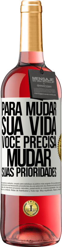 29,95 € Envio grátis | Vinho rosé Edição ROSÉ Para mudar sua vida, você precisa mudar suas prioridades Etiqueta Branca. Etiqueta personalizável Vinho jovem Colheita 2024 Tempranillo