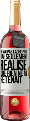 29,95 € Envoi gratuit | Vin rosé Édition ROSÉ Je n'ai pas lâché prise, j'ai seulement réalisé que rien ne me retenait Étiquette Blanche. Étiquette personnalisable Vin jeune Récolte 2024 Tempranillo