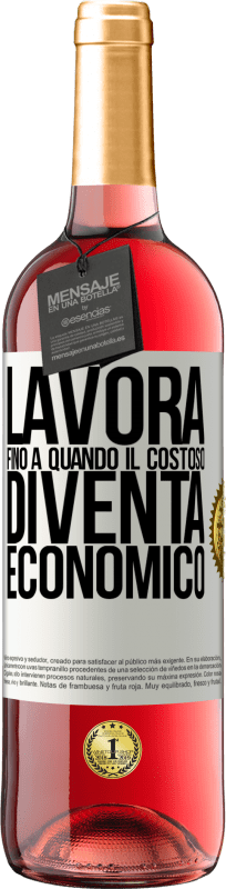 29,95 € Spedizione Gratuita | Vino rosato Edizione ROSÉ Lavora fino a quando il costoso diventa economico Etichetta Bianca. Etichetta personalizzabile Vino giovane Raccogliere 2024 Tempranillo