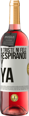 29,95 € Envío gratis | Vino Rosado Edición ROSÉ Ni triste ni feliz. Respirando y ya Etiqueta Blanca. Etiqueta personalizable Vino joven Cosecha 2024 Tempranillo