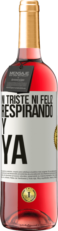 29,95 € Envío gratis | Vino Rosado Edición ROSÉ Ni triste ni feliz. Respirando y ya Etiqueta Blanca. Etiqueta personalizable Vino joven Cosecha 2024 Tempranillo