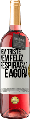 29,95 € Envio grátis | Vinho rosé Edição ROSÉ Nem triste nem feliz. Respiração e agora Etiqueta Branca. Etiqueta personalizável Vinho jovem Colheita 2023 Tempranillo