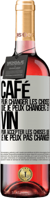 29,95 € Envoi gratuit | Vin rosé Édition ROSÉ CAFÉ pour changer les choses que je peux changer, et VIN pour accepter les choses que je ne peux pas changer Étiquette Blanche. Étiquette personnalisable Vin jeune Récolte 2024 Tempranillo