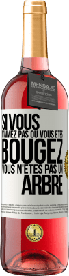 29,95 € Envoi gratuit | Vin rosé Édition ROSÉ Si vous n'aimez pas où vous êtes, bougez, vous n'êtes pas un arbre Étiquette Blanche. Étiquette personnalisable Vin jeune Récolte 2024 Tempranillo