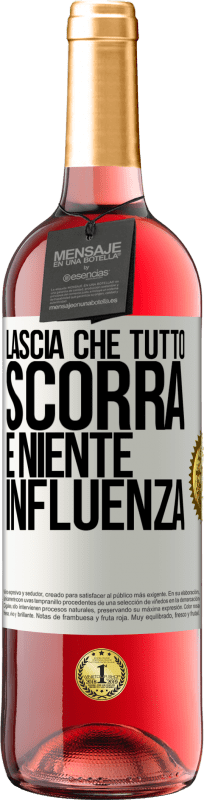 29,95 € Spedizione Gratuita | Vino rosato Edizione ROSÉ Lascia che tutto scorra e niente influenza Etichetta Bianca. Etichetta personalizzabile Vino giovane Raccogliere 2024 Tempranillo