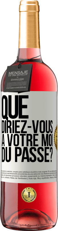 29,95 € Envoi gratuit | Vin rosé Édition ROSÉ Que diriez-vous à votre moi du passé? Étiquette Blanche. Étiquette personnalisable Vin jeune Récolte 2024 Tempranillo