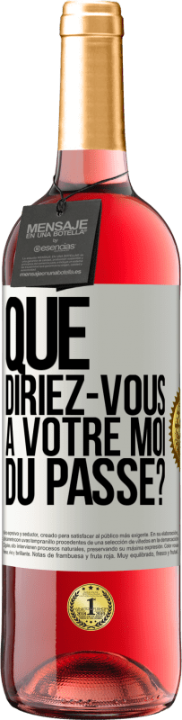 29,95 € Envoi gratuit | Vin rosé Édition ROSÉ Que diriez-vous à votre moi du passé? Étiquette Blanche. Étiquette personnalisable Vin jeune Récolte 2025 Tempranillo