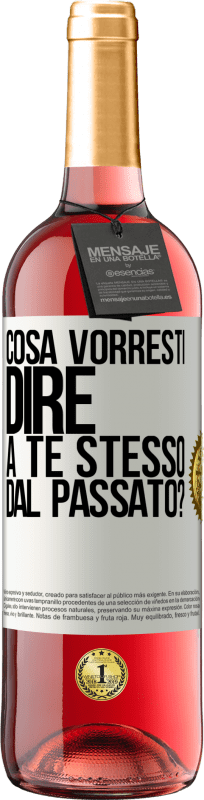 29,95 € Spedizione Gratuita | Vino rosato Edizione ROSÉ cosa vorresti dire a te stesso dal passato? Etichetta Bianca. Etichetta personalizzabile Vino giovane Raccogliere 2024 Tempranillo