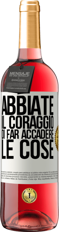 29,95 € Spedizione Gratuita | Vino rosato Edizione ROSÉ Abbiate il coraggio di far accadere le cose Etichetta Bianca. Etichetta personalizzabile Vino giovane Raccogliere 2024 Tempranillo