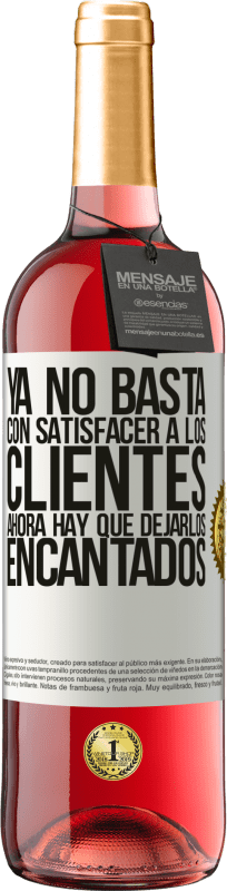 29,95 € Envío gratis | Vino Rosado Edición ROSÉ Ya no basta con satisfacer a los clientes. Ahora hay que dejarlos encantados Etiqueta Blanca. Etiqueta personalizable Vino joven Cosecha 2024 Tempranillo