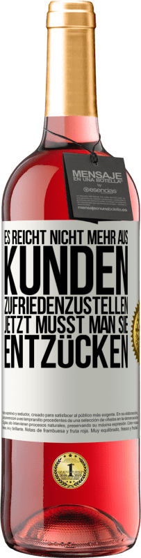 29,95 € Kostenloser Versand | Roséwein ROSÉ Ausgabe Es reicht nicht mehr aus, Kunden zufriedenzustellen. Jetzt musst man sie entzücken Weißes Etikett. Anpassbares Etikett Junger Wein Ernte 2024 Tempranillo