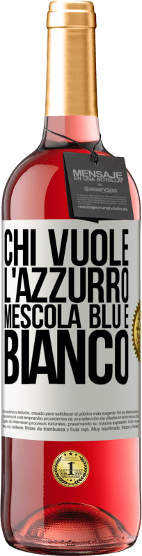 29,95 € Spedizione Gratuita | Vino rosato Edizione ROSÉ Chi vuole l'azzurro, mescola blu e bianco Etichetta Bianca. Etichetta personalizzabile Vino giovane Raccogliere 2024 Tempranillo