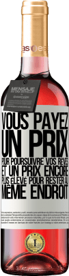 29,95 € Envoi gratuit | Vin rosé Édition ROSÉ Vous payez un prix pour poursuivre vos rêves, et un prix encore plus élevé pour rester au même endroit Étiquette Blanche. Étiquette personnalisable Vin jeune Récolte 2023 Tempranillo