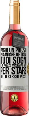 29,95 € Spedizione Gratuita | Vino rosato Edizione ROSÉ Paghi un prezzo per andare dietro ai tuoi sogni e un prezzo ancora più alto per stare nello stesso posto Etichetta Bianca. Etichetta personalizzabile Vino giovane Raccogliere 2024 Tempranillo