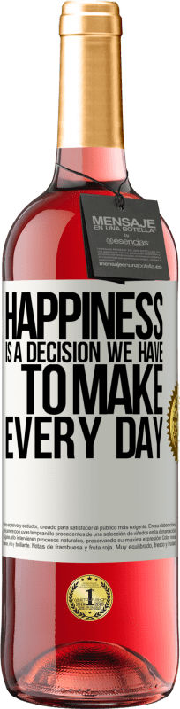 29,95 € Free Shipping | Rosé Wine ROSÉ Edition Happiness is a decision we have to make every day White Label. Customizable label Young wine Harvest 2023 Tempranillo